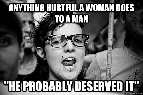 anything hurtful a woman does to a man 