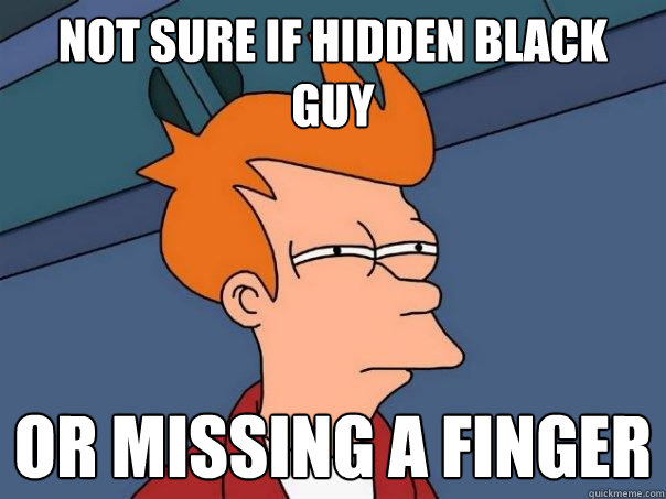 Not sure if hidden black guy or missing a finger - Not sure if hidden black guy or missing a finger  Futurama Fry