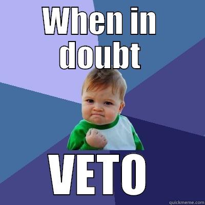 WHEN IN DOUBT VETO Success Kid