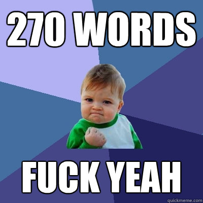 270 words fuck yeah  Success Kid