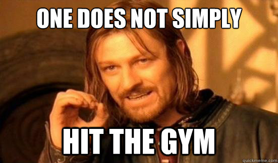 One Does Not Simply hit the gym  Boromir