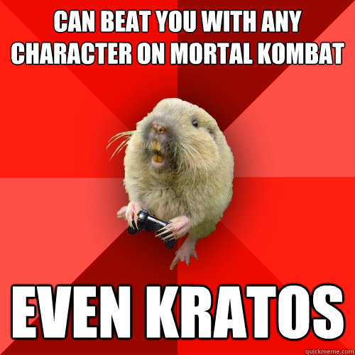 Can beat you with any character on mortal kombat even kratos  Gaming Gopher