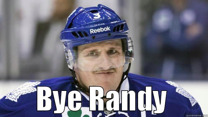  BYE RANDY Misc