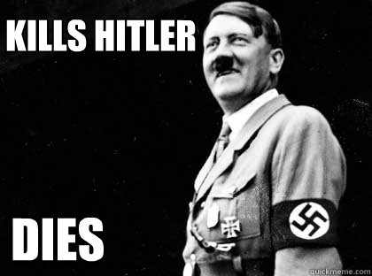 Kills Hitler DIES  Good guy hitler