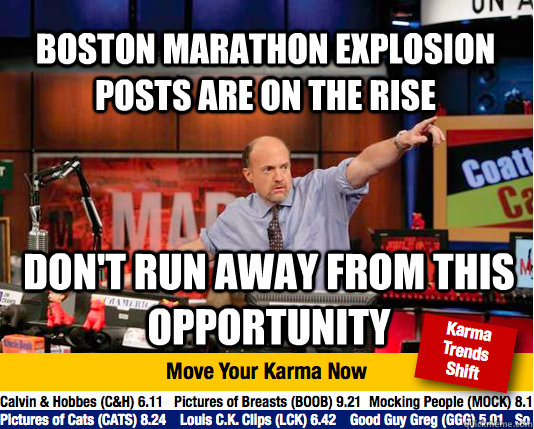 Boston Marathon Explosion posts are on the rise don't run away from this opportunity - Boston Marathon Explosion posts are on the rise don't run away from this opportunity  Mad Karma with Jim Cramer