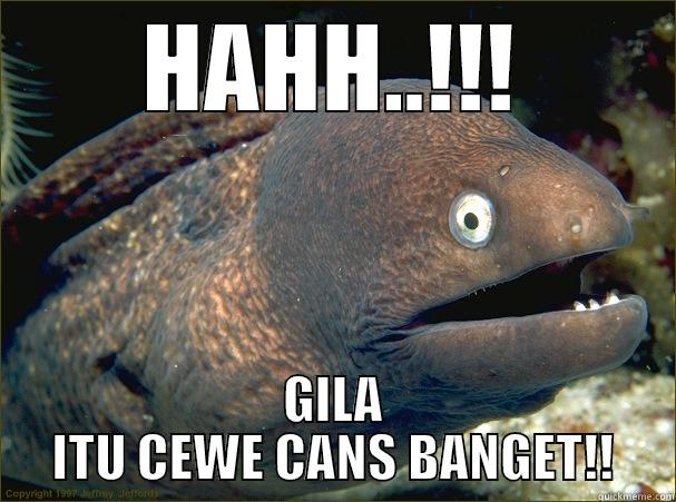 HAHH..!!! GILA ITU CEWE CANS BANGET!! Bad Joke Eel