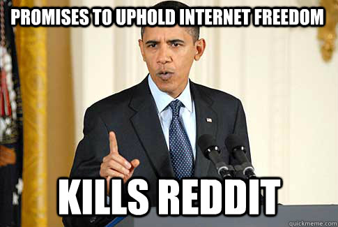 Promises to uphold Internet Freedom Kills Reddit  