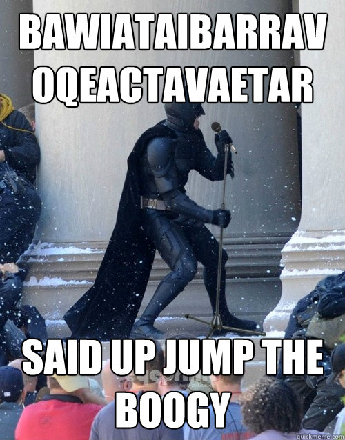 BAWIATAIBARRAVOQEACTAVAETAR SAID UP JUMP THE BOOGY  Karaoke Batman