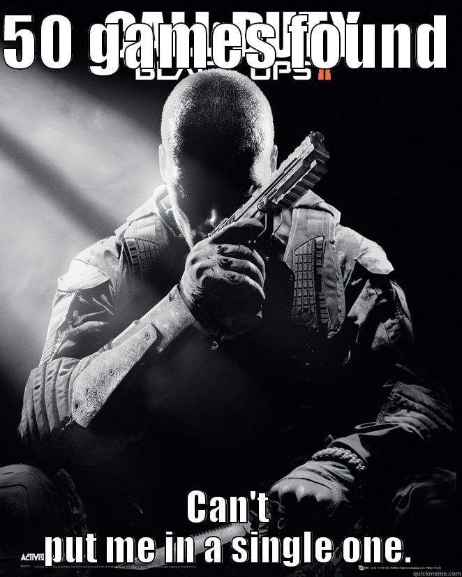 CoD Logic - 50 GAMES FOUND  CAN'T PUT ME IN A SINGLE ONE. Misc