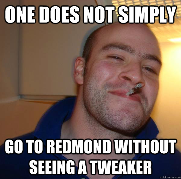 One does not simply Go to Redmond without seeing a tweaker - One does not simply Go to Redmond without seeing a tweaker  Misc