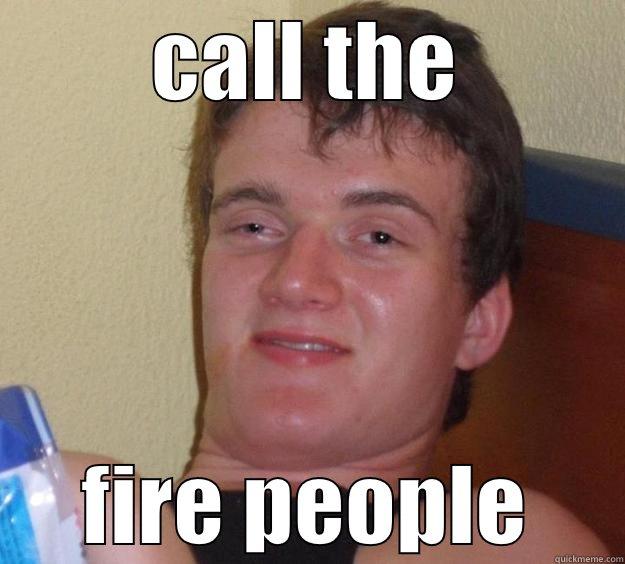 CALL THE FIRE PEOPLE 10 Guy