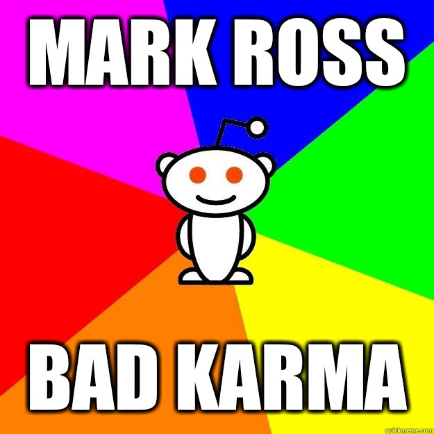 Mark ross Bad Karma  Reddit Alien