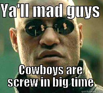 Cowboys most hated - YA'LL MAD GUYS  COWBOYS ARE SCREW IN BIG TIME Matrix Morpheus