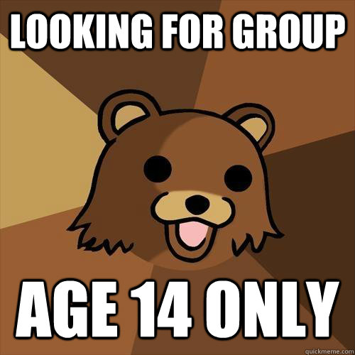 Looking for group Age 14 only  Pedobear