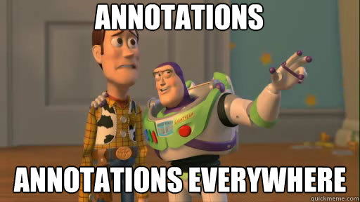 Annotations Annotations everywhere - Annotations Annotations everywhere  Everywhere