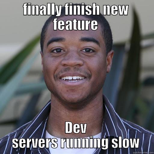 Bad Luck Anthony - FINALLY FINISH NEW FEATURE DEV SERVERS RUNNING SLOW Misc