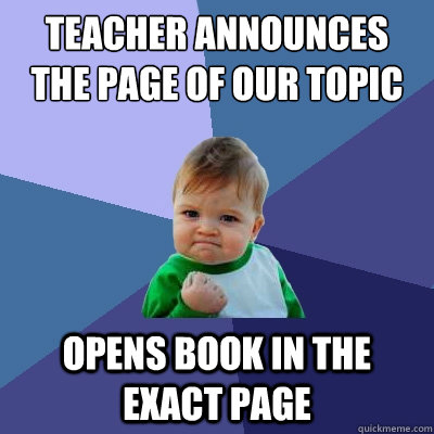 teacher announces the page of our topic OPENS BOOK IN THE EXACT PAGE - teacher announces the page of our topic OPENS BOOK IN THE EXACT PAGE  Success Kid