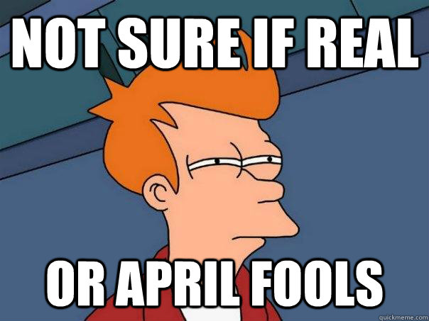 Not sure if real or April fools  Futurama Fry