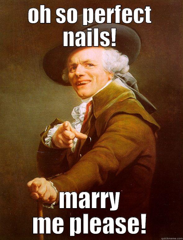 OH SO PERFECT NAILS! MARRY ME PLEASE! Joseph Ducreux