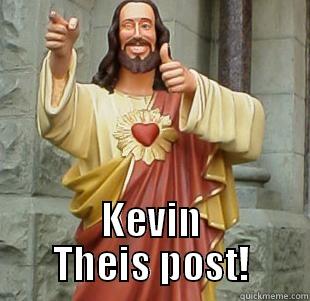  KEVIN THEIS POST! Misc