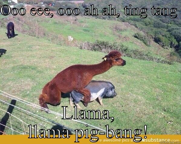 OOO EEE, OOO AH AH, TING TANG  LLAMA, LLAMA PIG-BANG! Misc