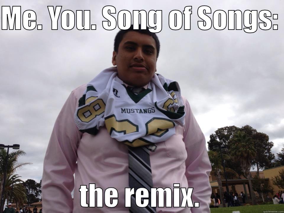 ME. YOU. SONG OF SONGS:  THE REMIX. Misc