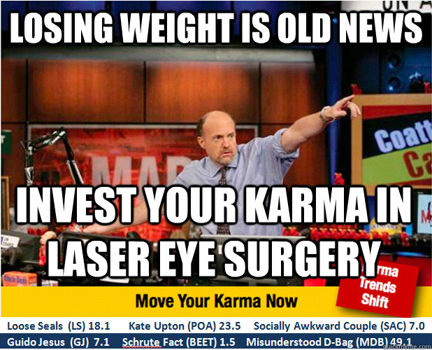 Losing weight is old news Invest your karma in laser eye surgery  Jim Kramer with updated ticker