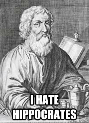  I hate Hippocrates -  I hate Hippocrates  hippocrates