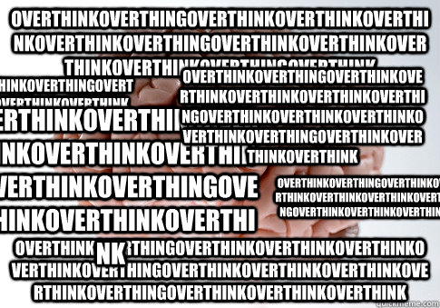 OVERTHINKOVERTHINGOVERTHINKOVERTHINKOVERTHINKOVERTHINKOVERTHINGOVERTHINKOVERTHINKOVERTHINKOVERTHINKOVERTHINGOVERTHINK OVERTHINKOVERTHINGOVERTHINKOVERTHINKOVERTHINKOVERTHINKOVERTHINGOVERTHINKOVERTHINKOVERTHINKOVERTHINKOVERTHINGOVERTHINKOVERTHINKOVERTHINK O - OVERTHINKOVERTHINGOVERTHINKOVERTHINKOVERTHINKOVERTHINKOVERTHINGOVERTHINKOVERTHINKOVERTHINKOVERTHINKOVERTHINGOVERTHINK OVERTHINKOVERTHINGOVERTHINKOVERTHINKOVERTHINKOVERTHINKOVERTHINGOVERTHINKOVERTHINKOVERTHINKOVERTHINKOVERTHINGOVERTHINKOVERTHINKOVERTHINK O  Scumbag Brain