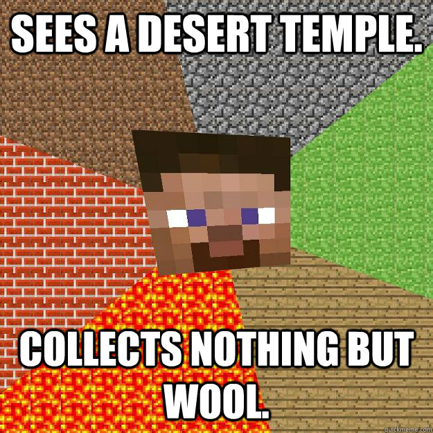 Sees a desert temple. Collects nothing but wool. - Sees a desert temple. Collects nothing but wool.  Minecraft