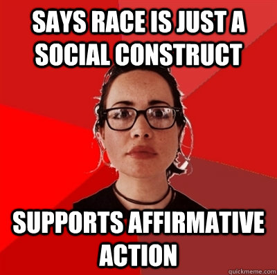 Says race is just a social construct Supports Affirmative Action  Liberal Douche Garofalo