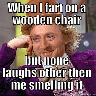 Noah farting - WHEN I FART ON A WOODEN CHAIR BUT NONE LAUGHS OTHER THEN ME SMELLING IT Creepy Wonka