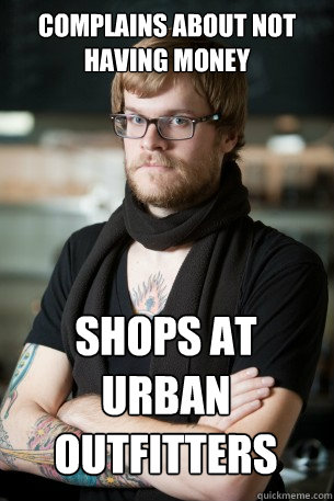 Complains about not having money shops at urban outfitters  Hipster Barista