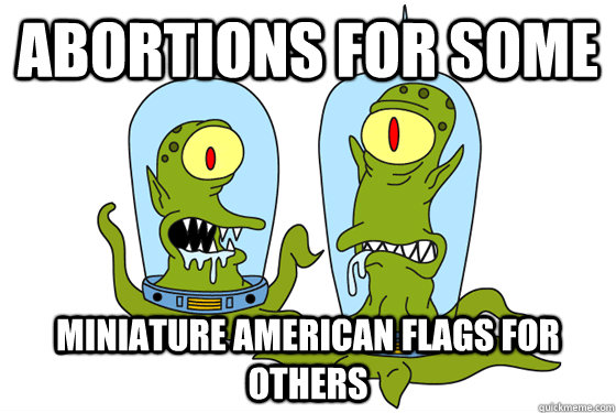 abortions for some miniature american flags for others  