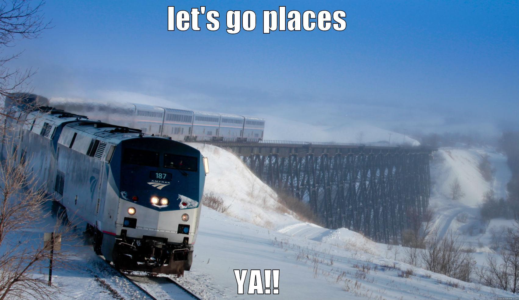 LET'S GO PLACES YA!! Misc