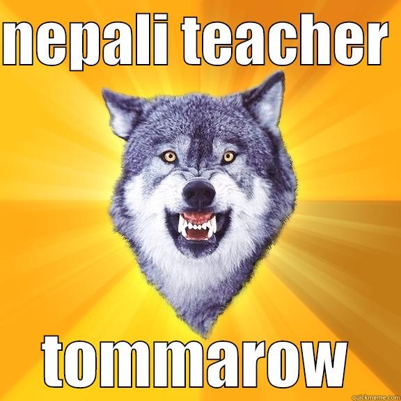 NEPALI TEACHER  TOMMAROW Courage Wolf