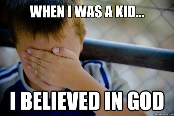 When I was a kid... I believed in god - When I was a kid... I believed in god  Misc