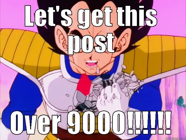 LET'S GET THIS POST OVER 9000!!!!!! Misc