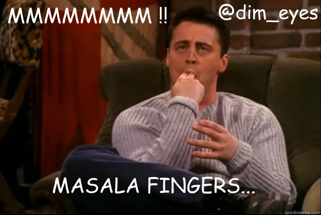 MASALA FINGERS... MMMMMMMM !! @dim_eyes - MASALA FINGERS... MMMMMMMM !! @dim_eyes  Peanut Butter Fingers