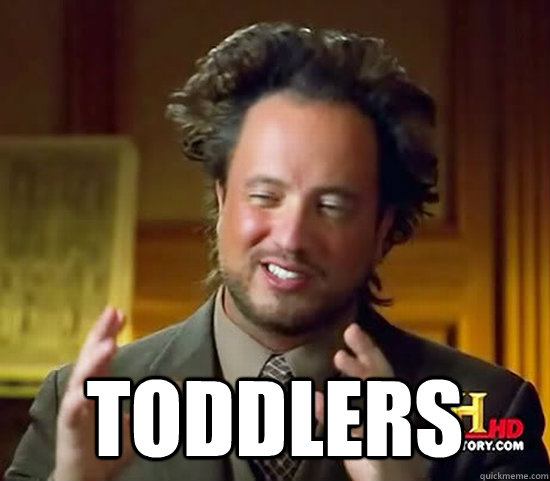  toddlers -  toddlers  Ancient Aliens