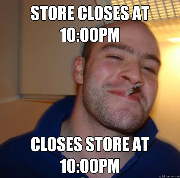 Store closes at 10:00pm Closes store at 10:00pm - Store closes at 10:00pm Closes store at 10:00pm  Misc