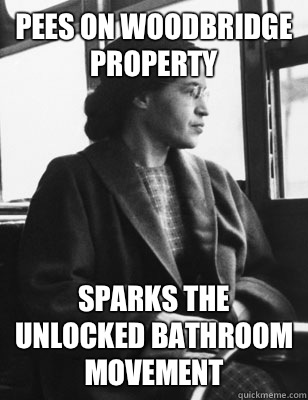 Pees on Woodbridge Property Sparks the Unlocked Bathroom Movement  Rosa Parks