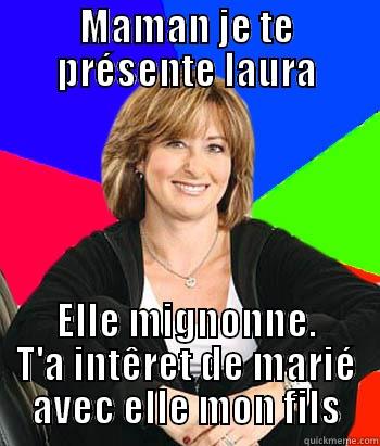 dzuej douzh - MAMAN JE TE PRÉSENTE LAURA ELLE MIGNONNE. T'A INTÊRET DE MARIÉ AVEC ELLE MON FILS Sheltering Suburban Mom