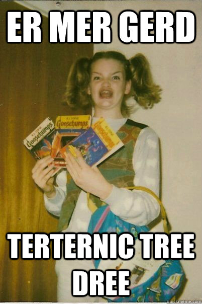 Er mer gerd Terternic tree dree  BERKS