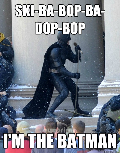 Ski-Ba-Bop-Ba-Dop-Bop I'm the Batman  Karaoke Batman