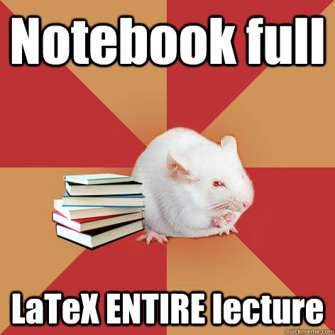 Notebook full LaTeX ENTIRE lecture - Notebook full LaTeX ENTIRE lecture  Science Major Mouse