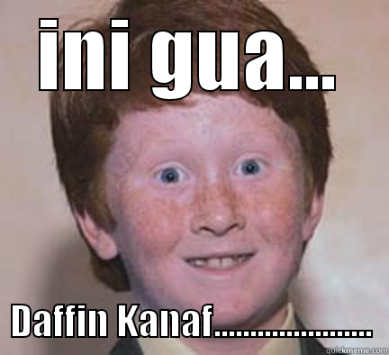 INI GUA... DAFFIN KANAF...................... Over Confident Ginger