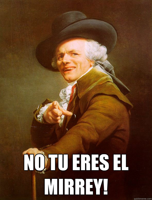  NO TU ERES EL MIRREY!  Joseph Ducreux