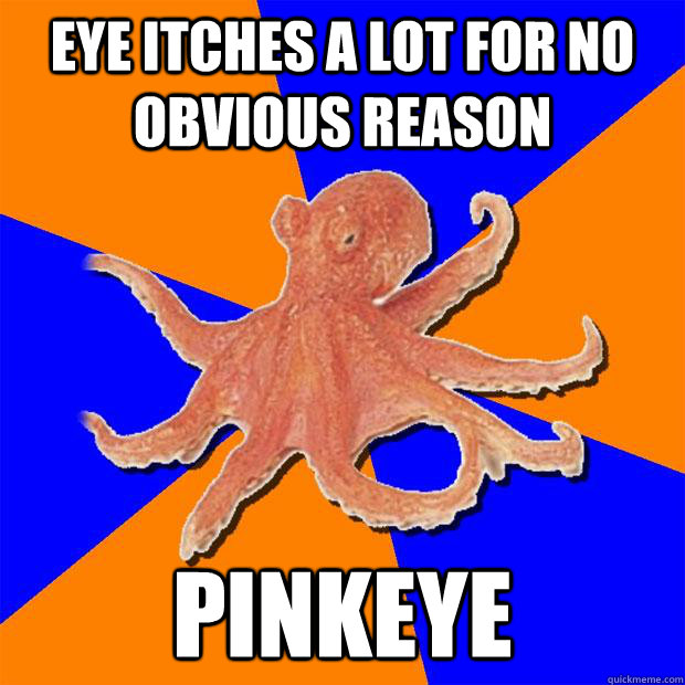 Eye itches a lot for no obvious reason Pinkeye  Online Diagnosis Octopus