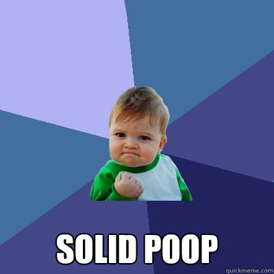  Solid poop  Success Kid